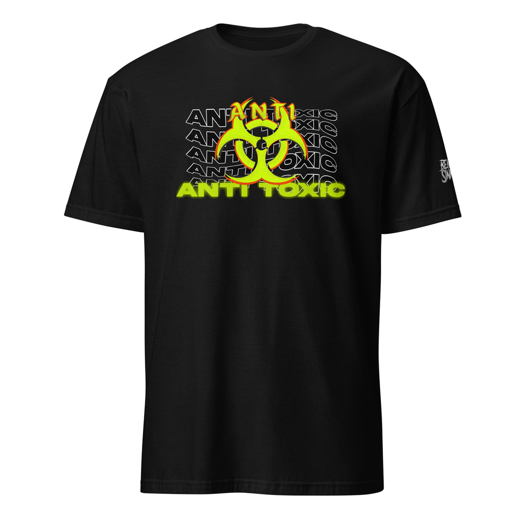 Anti Toxic ~ Short-Sleeve ~ Unisex T-Shirt